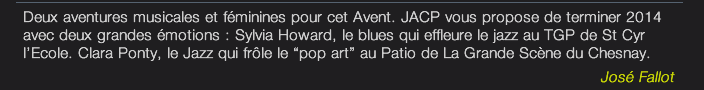 2 aventures musicales féminines pour cet Avent. Notre année se termine avec 2 grandes émotions. Sylvia, le blues qui effleure le jazz. Clara, le Jazz qui frôle le “pop art”. Nous vous retrouverons avec grand plaisir en janvier et en attendant nous vous souhaitons de bonne fêtes  de fin d’année.