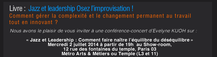 Livre :  Jazz et leadership Osez l’improvisation ! Comment gérer la complexité et le changement permanent au travail tout en innovant ? 