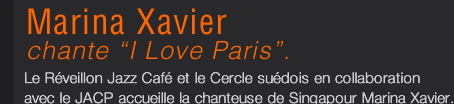 Le Réveillon Jazz Café et le Cercle suédois en collaboration  avec le JACP accueille la chanteuse de Singapour Marina Xavier.