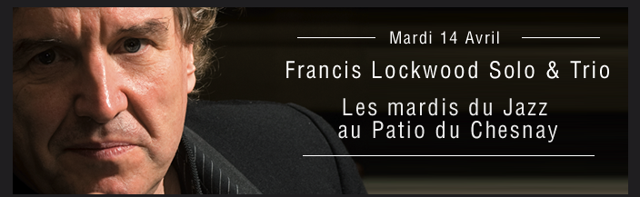 Francis Lockwood au PAtio du Chesnay