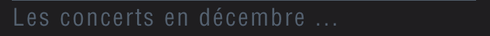 Les concerts en décembre ...