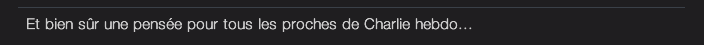 Et bien sûr une pensée pour tous les proches de Charlie hebdo...