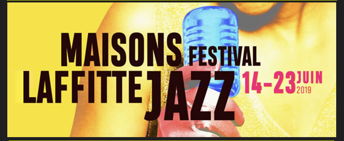 Maisons Laffitte Jazz Festival du 14 au 23 Juin 2019