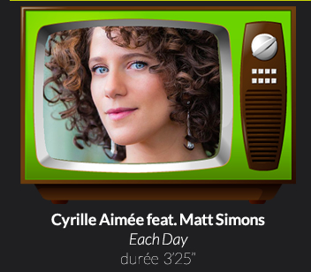 Cyrille Aimée feat. Matt SimonsEach Daydurée  3’25’’